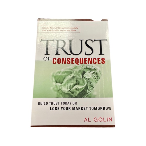 Trust or Consequences: Build Trust Today or Lose Your Market Tomorrow Paperback - Picture 1 of 4
